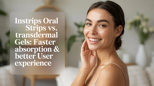 InStrips Oral Strips vs. Transdermal Gels: Faster Absorption & Better User Experience