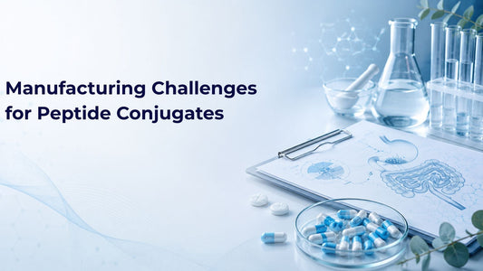 Manufacturing Challenges for Peptide Conjugates