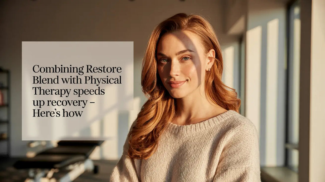 Combining Restore Blend with Physical Therapy Speeds Up Recovery - Here’s How