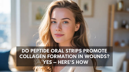 Do Peptide Oral Strips Promote Collagen Formation in Wounds? Yes – Here’s How