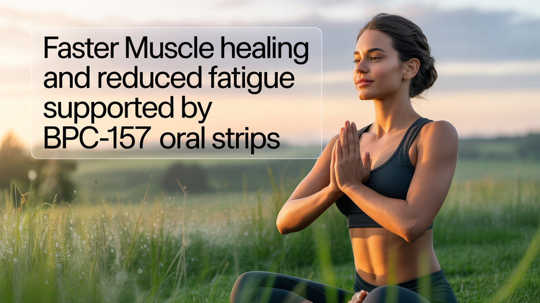 Faster Muscle Healing and Reduced Fatigue Supported by BPC-157 Oral Strips