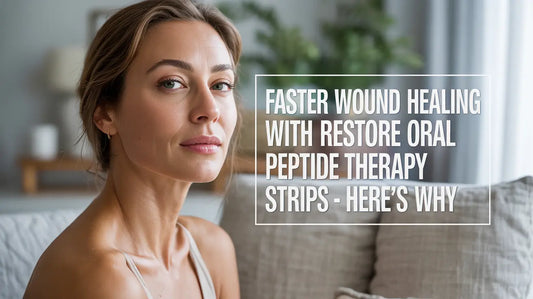Faster Wound Healing with Restore Oral Peptide Therapy Strips - Here’s How