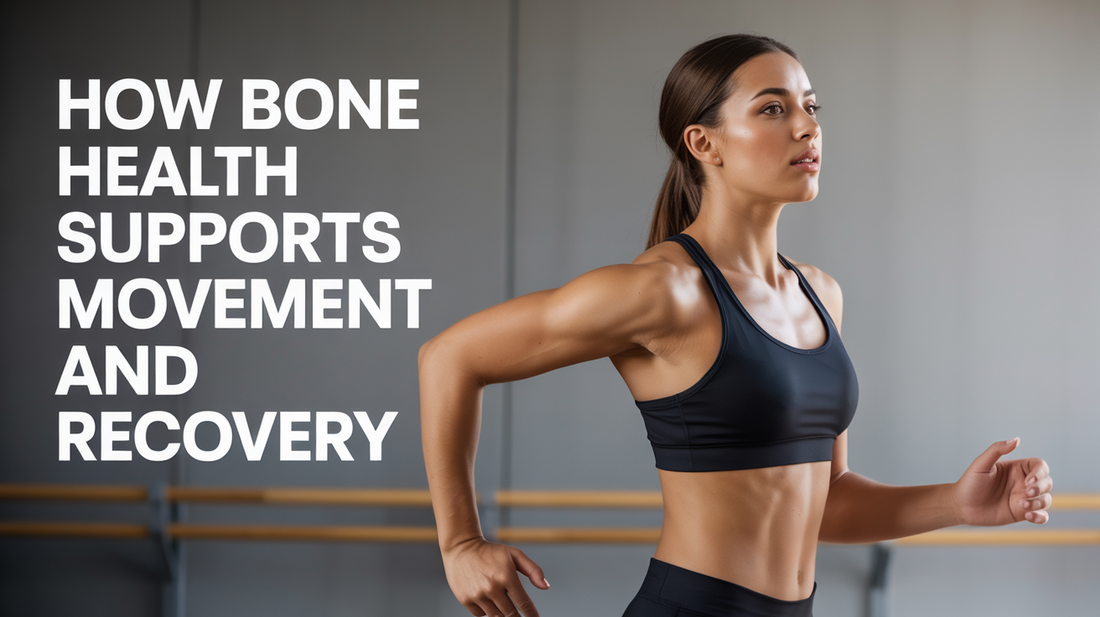How Bone Health Supports Movement and Recovery