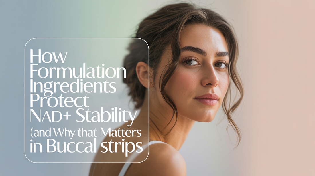 How Formulation Ingredients Protect NAD+ Stability (and Why That Matters in Buccal Strips)
