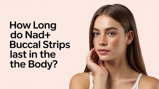 How Long Do NAD+ Buccal Strips Last in the Body?