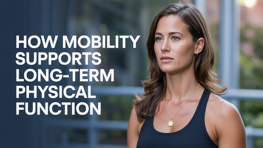 How Mobility Supports Long-Term Physical Function: Joint Range, Strength, Balance, Movement Options, Aging, and Evidence Limits