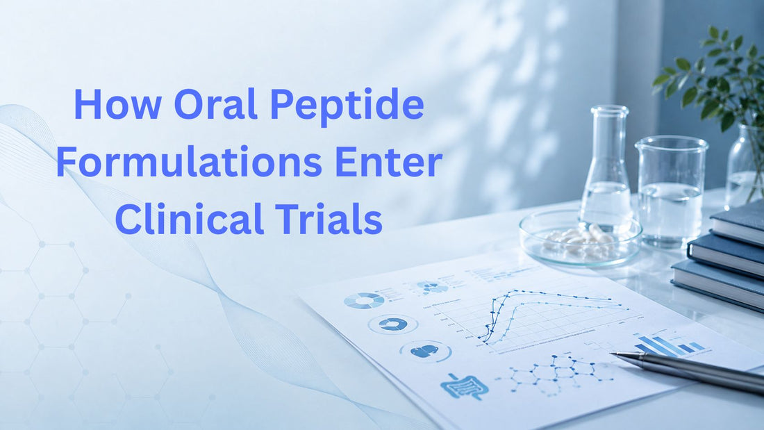 How Oral Peptide Formulations Enter Clinical Trials