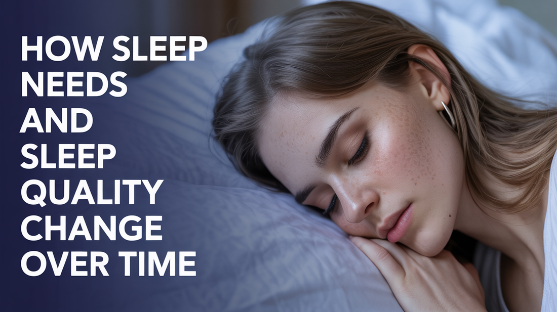 How Sleep Needs and Sleep Quality Change Over Time