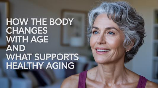 How the Body Changes With Age and What Supports Healthy Aging