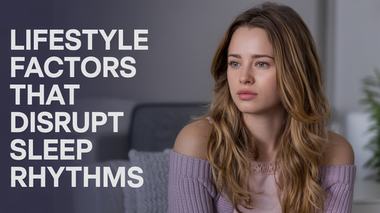 Lifestyle Factors That Disrupt Sleep Rhythms