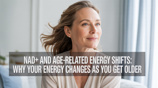 NAD+ and Age-Related Energy Shifts: Why Your Energy Changes as You Get Older