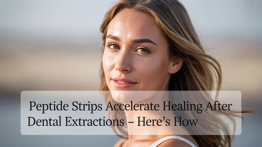 Peptide Strips Accelerate Healing After Dental Extractions - Here’s How