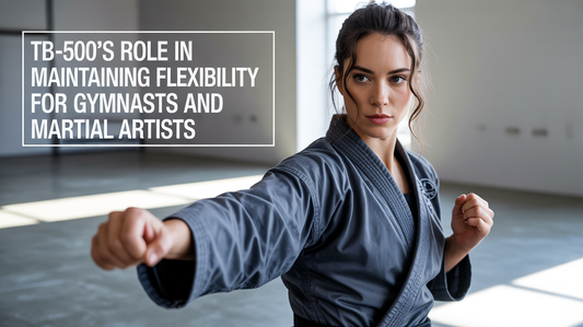 TB-500’s Role in Maintaining Flexibility for Gymnasts and Martial Artists