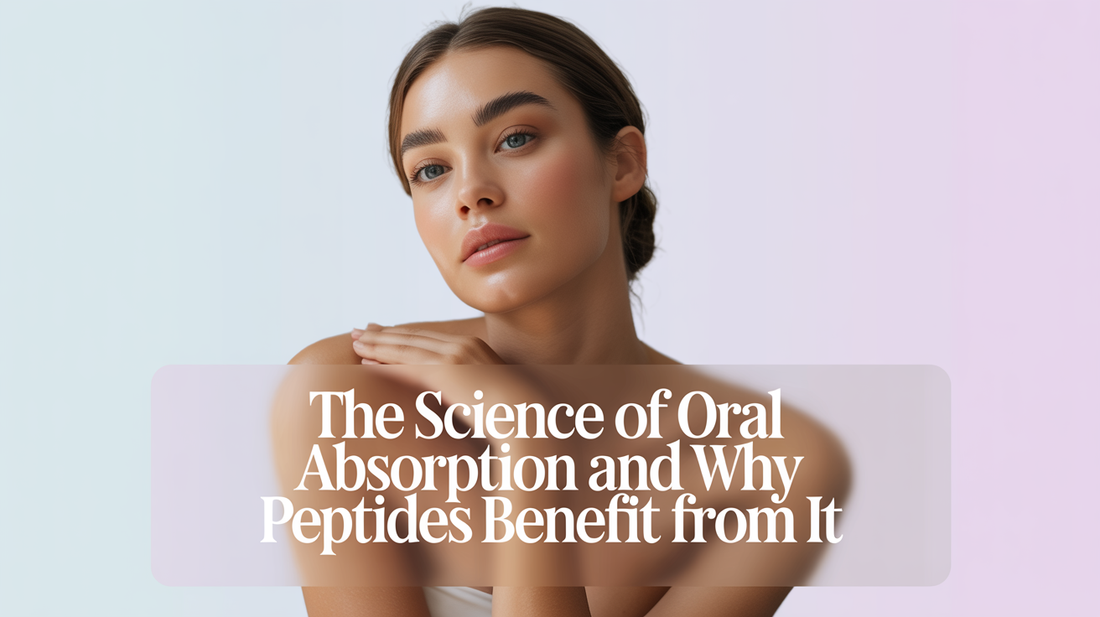 The Science of Oral Absorption and Why Peptides Benefit From It
