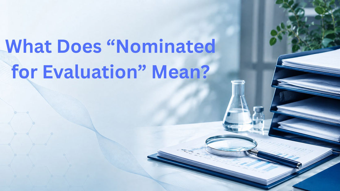 What Does “Nominated for Evaluation” Mean?