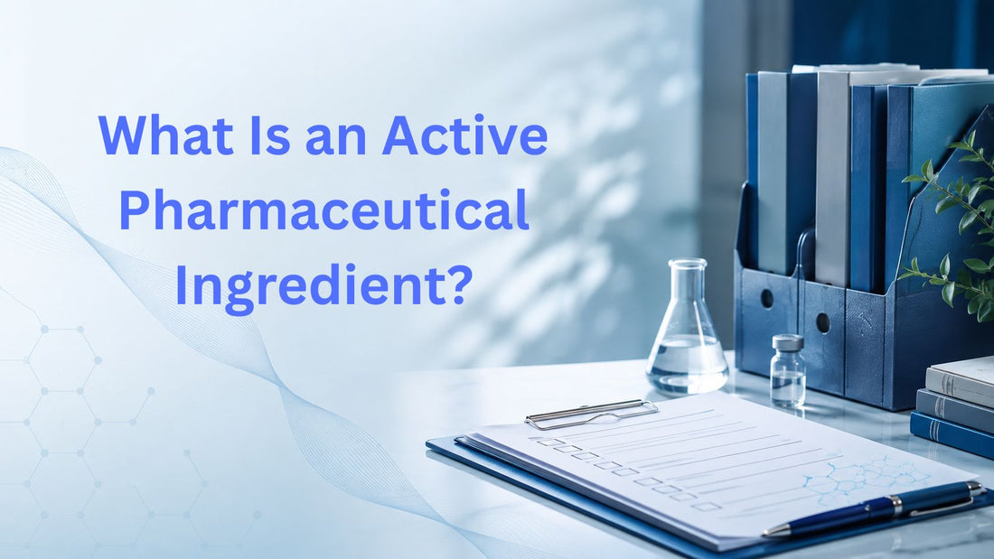 What Is an Active Pharmaceutical Ingredient?