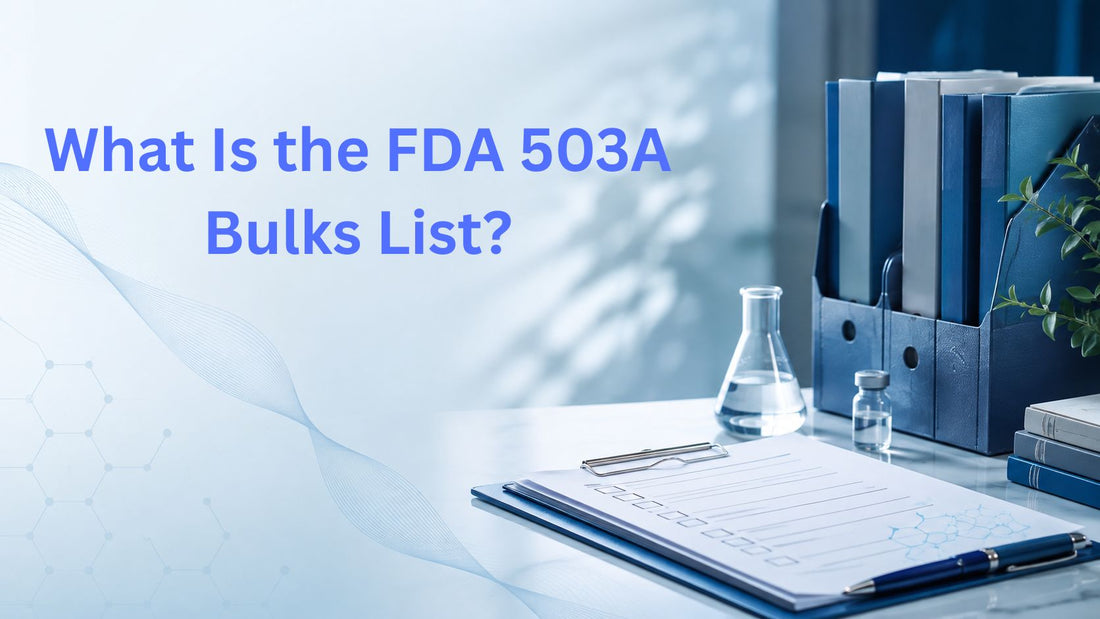 What Is the FDA 503A Bulks List?
