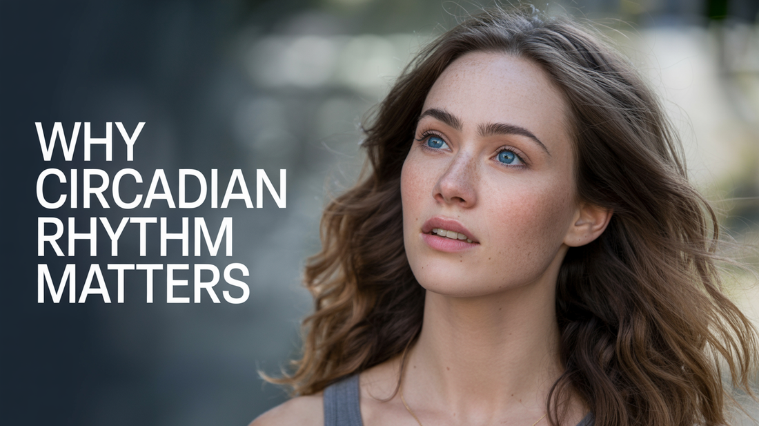 Why Circadian Rhythm Matters