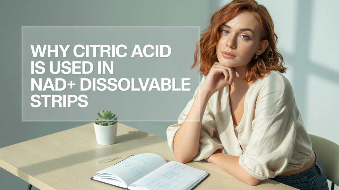 Why Citric Acid Is Used in NAD+ Dissolvable Strips