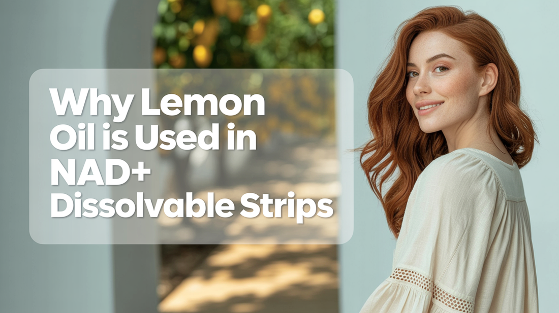 Why Lemon Oil Is Used in NAD+ Dissolvable Strips