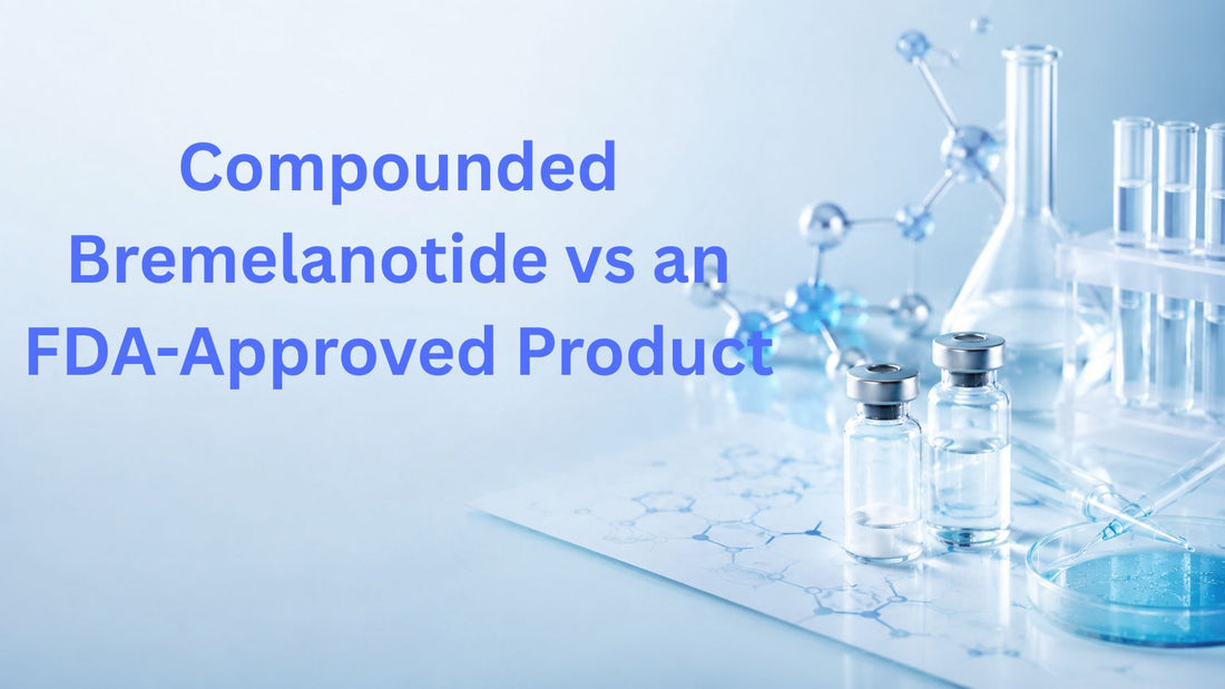 Compounded Bremelanotide vs an FDA-Approved Product