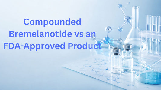 Compounded Bremelanotide vs an FDA-Approved Product