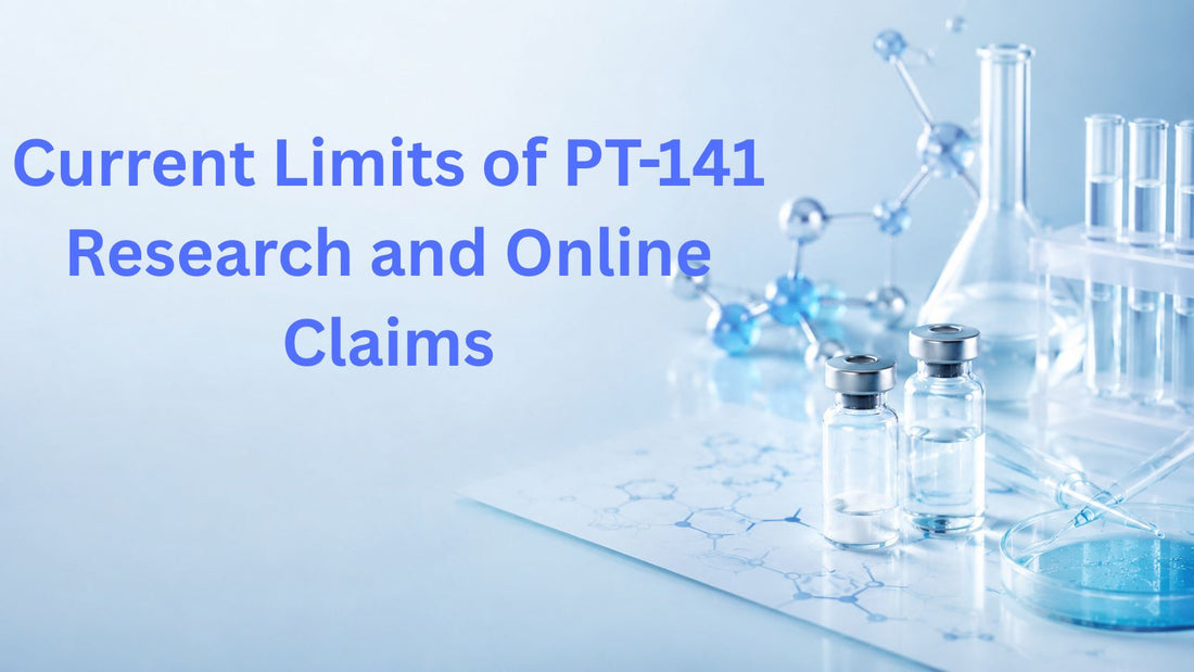 Current Limits of PT-141 Research and Online Claims