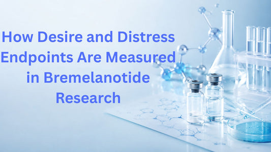 How Desire and Distress Endpoints Are Measured in Bremelanotide Research