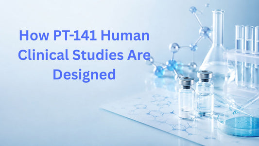 How PT-141 Human Clinical Studies Are Designed