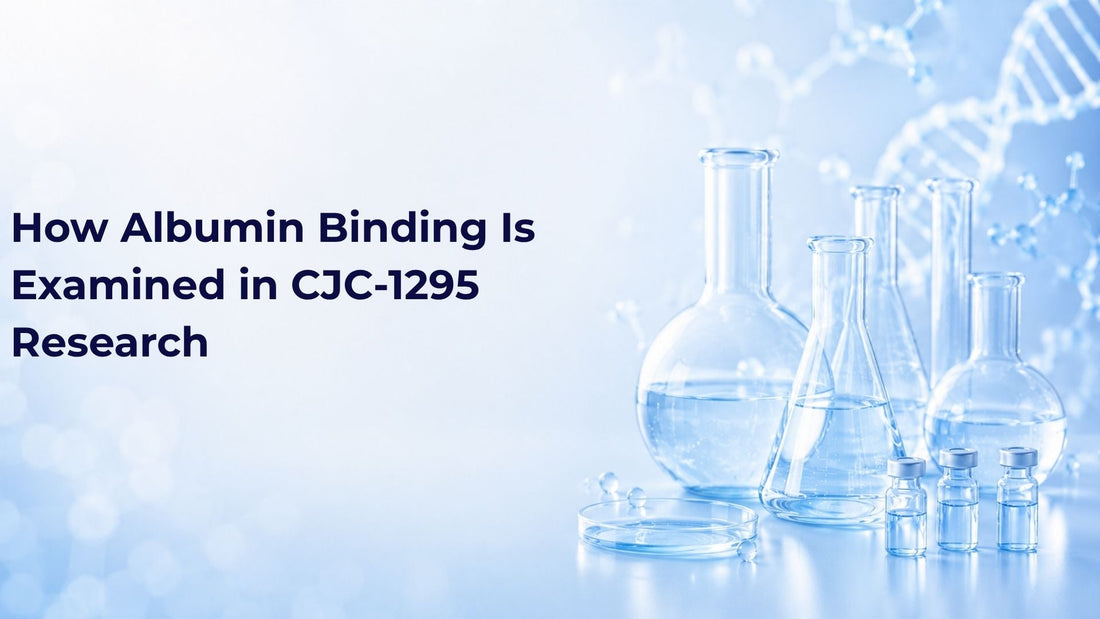 How Albumin Binding Is Examined in CJC-1295 Research
