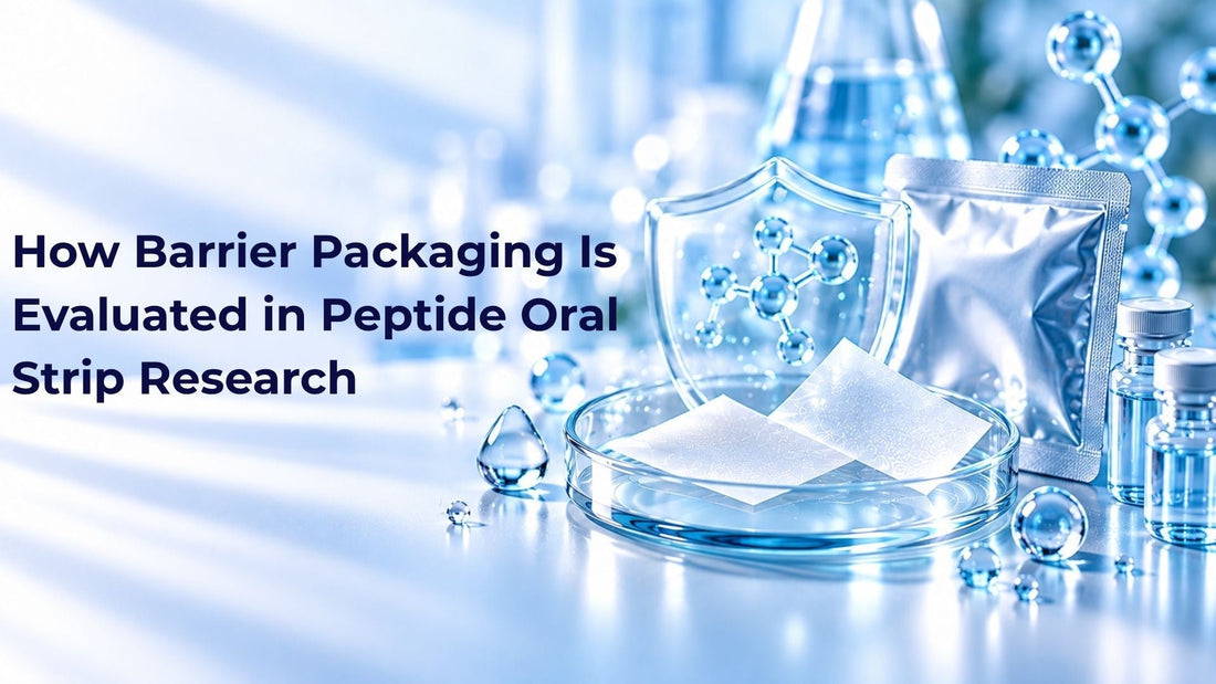 How Barrier Packaging Is Evaluated in Peptide Oral Strip Research