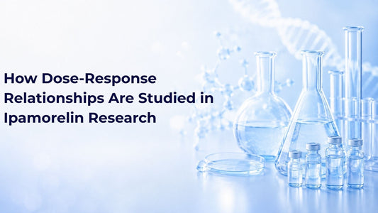 How Dose-Response Relationships Are Studied in Ipamorelin Research