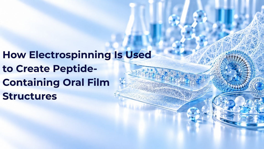 How Electrospinning Is Used to Create Peptide-Containing Oral Film Structures
