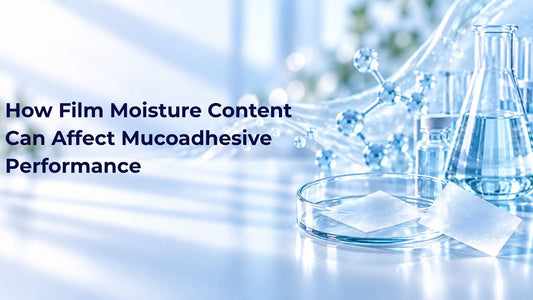 How Film Moisture Content Can Affect Mucoadhesive Performance