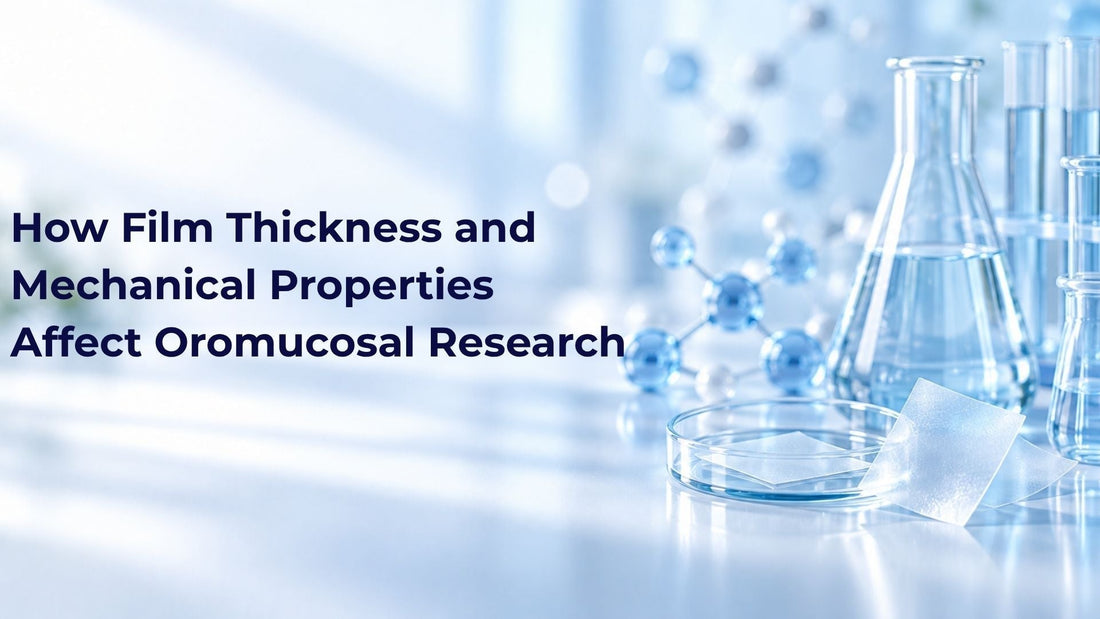 How Film Thickness and Mechanical Properties Affect Oromucosal Research