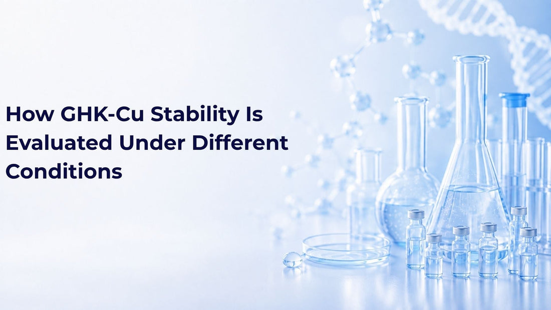 How GHK-Cu Stability Is Evaluated Under Different Conditions