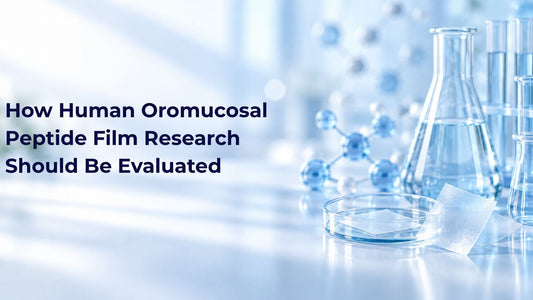 How Human Oromucosal Peptide Film Research Should Be Evaluated