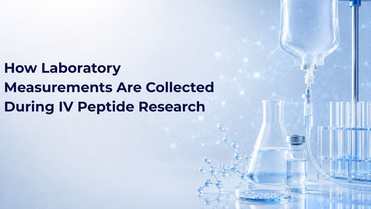 How Laboratory Measurements Are Collected During IV Peptide Research