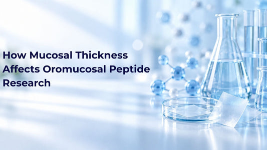 How Mucosal Thickness Affects Oromucosal Peptide Research