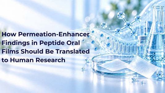 How Permeation-Enhancer Findings in Peptide Oral Films Should Be Translated to Human Research