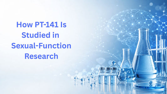 How PT-141 Is Studied in Sexual-Function Research