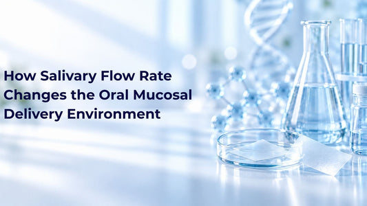 How Salivary Flow Rate Changes the Oral Mucosal Delivery Environment
