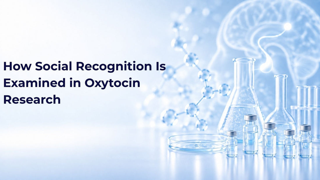 How Social Recognition Is Examined in Oxytocin Research