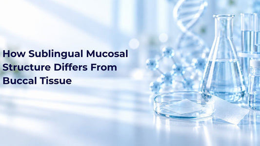 How Sublingual Mucosal Structure Differs From Buccal Tissue