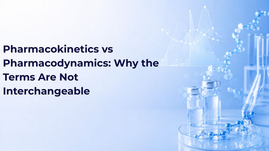 Pharmacokinetics vs Pharmacodynamics: Why the Terms Are Not Interchangeable