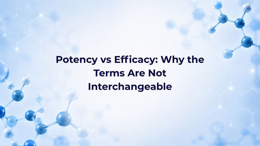 Potency vs Efficacy: Why the Terms Are Not Interchangeable