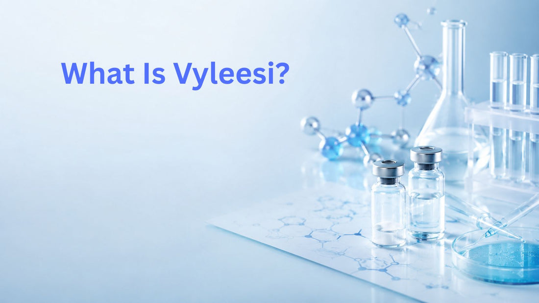 What Is Vyleesi?