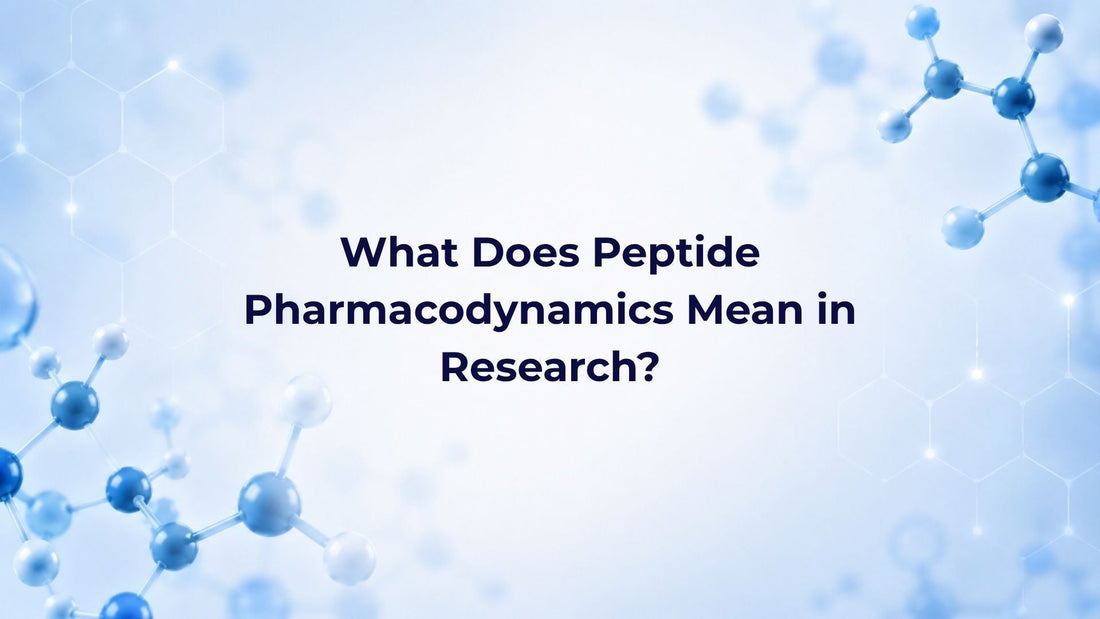 What Does Peptide Pharmacodynamics Mean in Research?