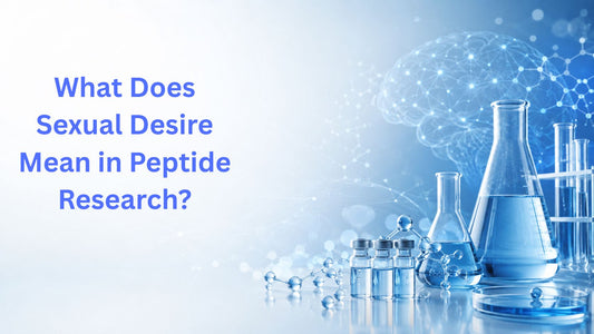 What Does Sexual Desire Mean in Peptide Research?