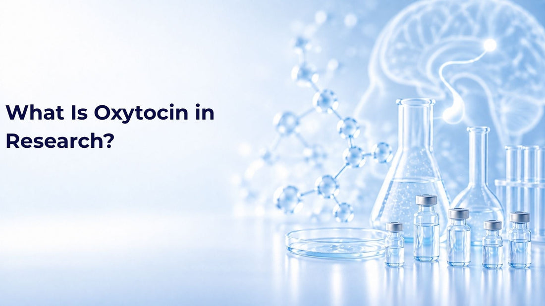 What Is Oxytocin in Research?